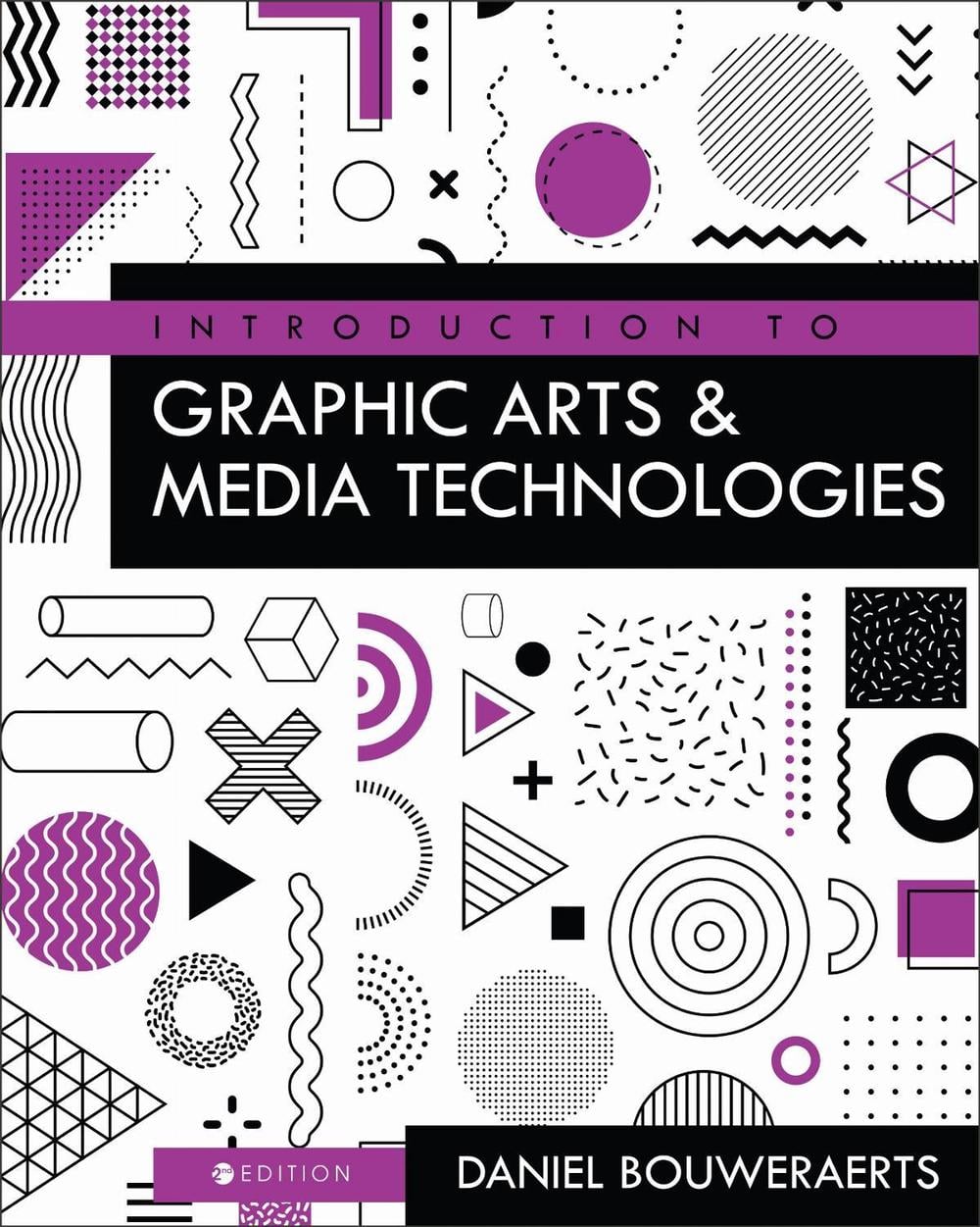 Introduction to Graphic Arts and Media Technologies by Daniel Bouweraerts - ISBN: 9798823343367