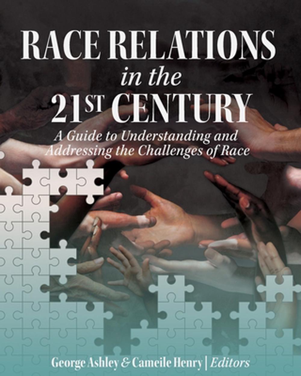 Race Relations in the 21st Century by George Ashley - ISBN: 9798823345699