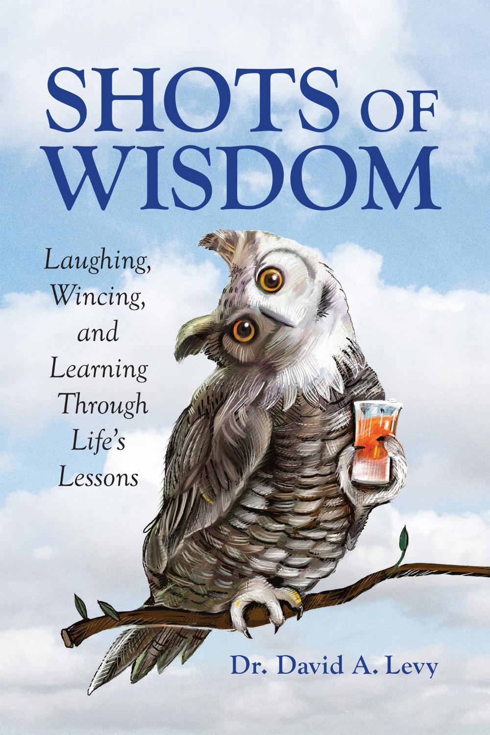 Shots of Wisdom by David Levy - ISBN: 9798823357807