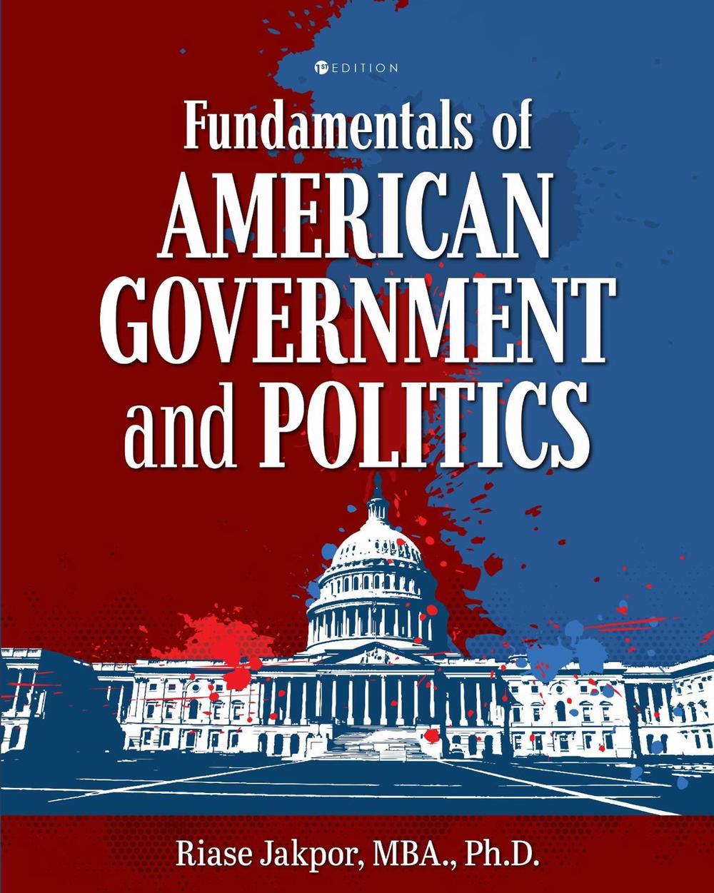 Fundamentals of American Government and Politics by Riase Jakpor - ISBN: 9798823364591