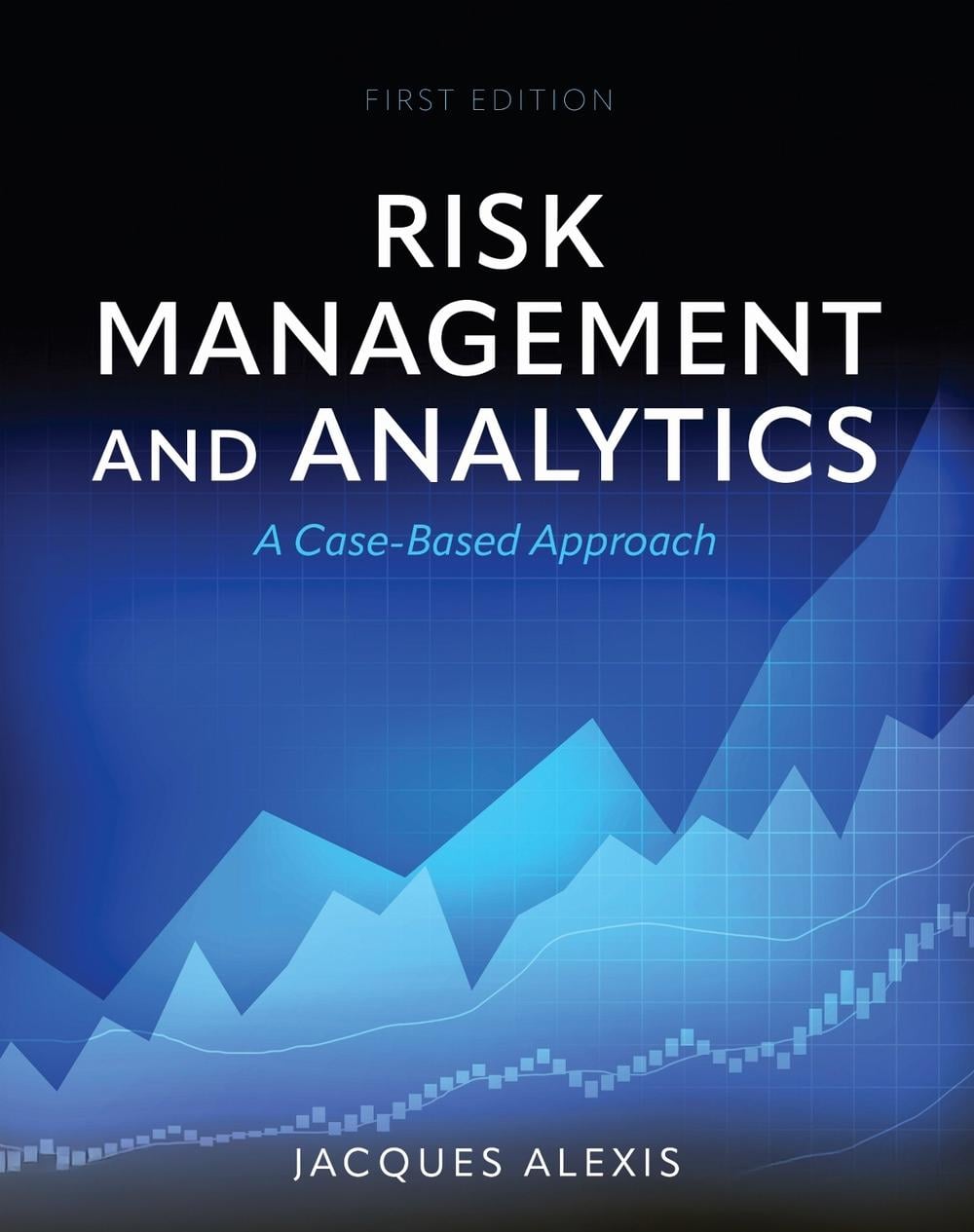 Risk Management and Analytics by Jacques Alexis - ISBN: 9798823374590