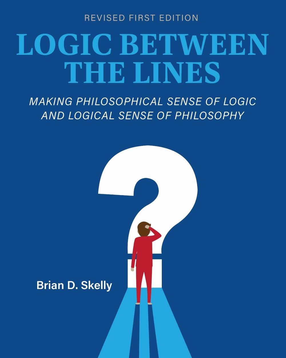 Logic Between the Lines by Brian D. Skelly - ISBN: 9798823375207