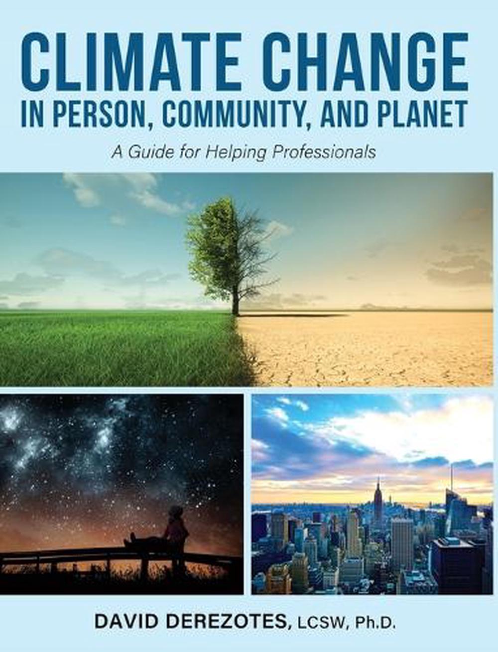 Climate Change in Person, Community, and Planet by David Derezotes - ISBN: 9798823378543
