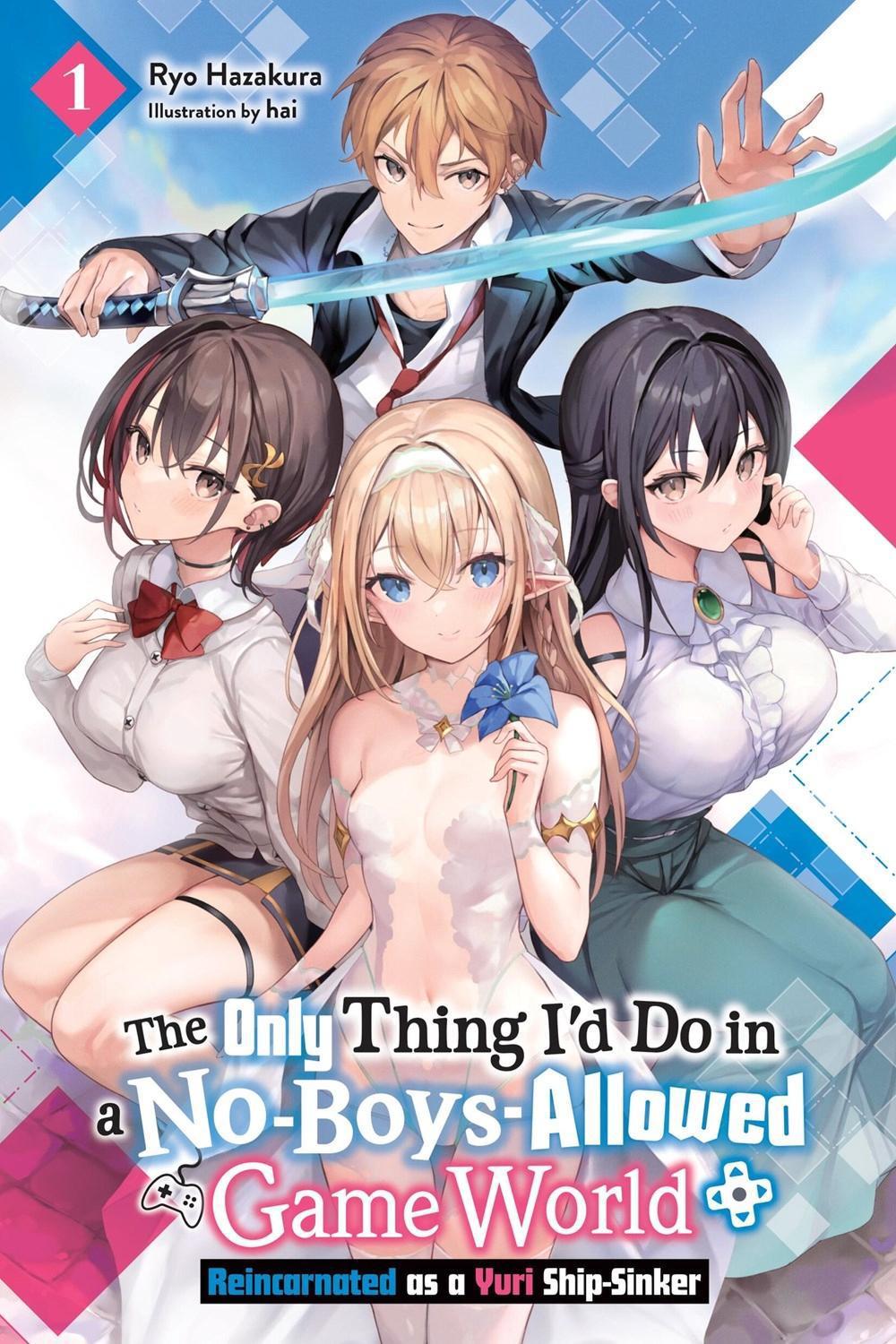 The Only Thing I'd Do in a No-Boys-Allowed Game World, Vol. 1 (novel) by Ryo Hazakura - ISBN: 9798855400274