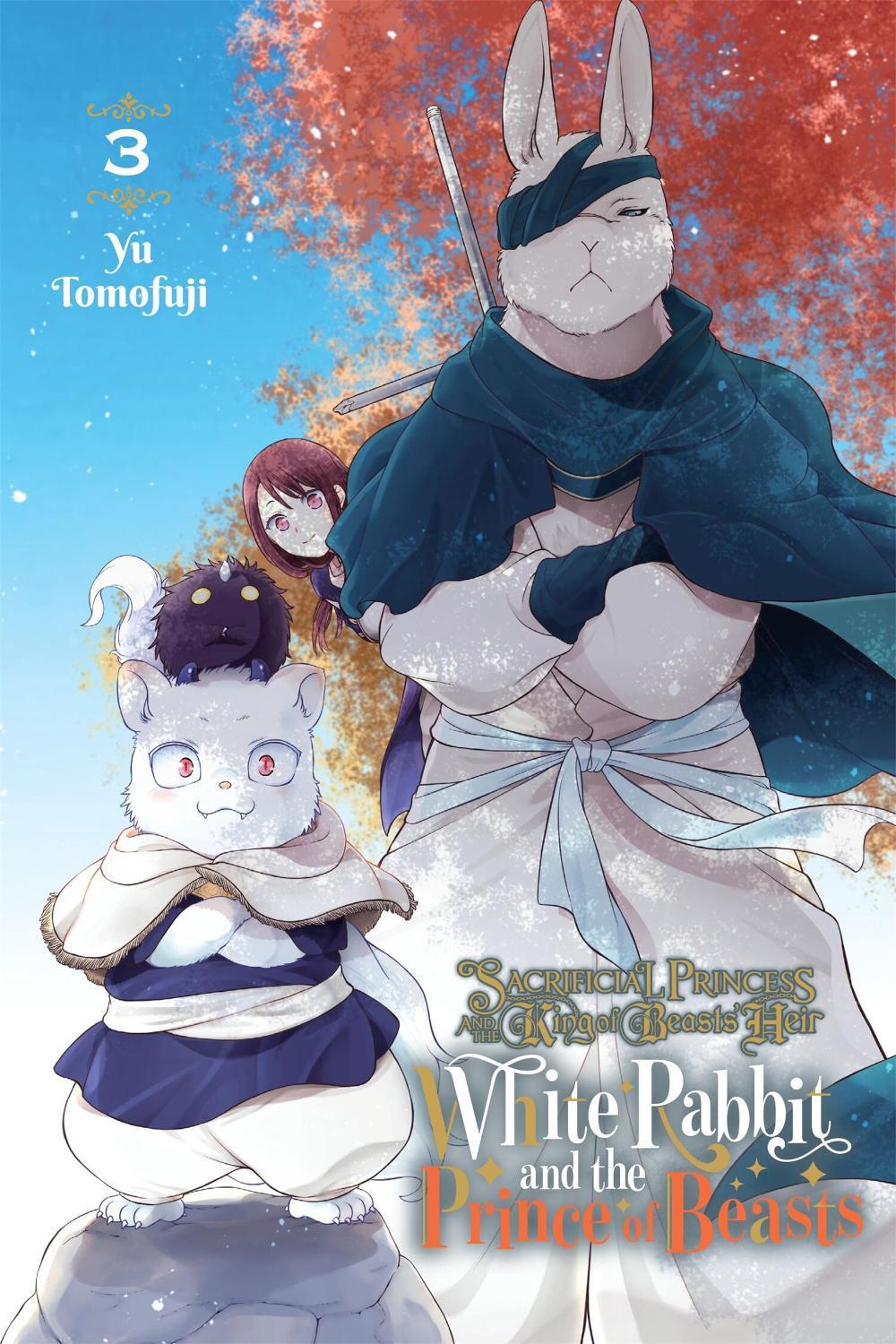 Sacrificial Princess and the King of Beasts Heir: White Rabbit and the Prince of Beasts, Vol. 3 by Yu Tomofuji - ISBN: 9798855404838