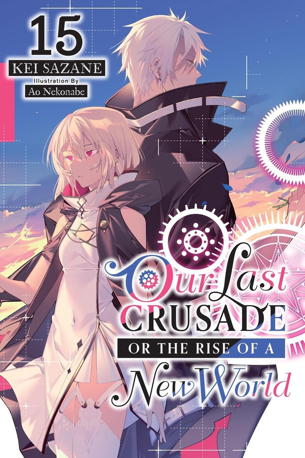 Our Last Crusade or the Rise of a New World, Vol. 15 (light novel) by Kei Sazane - ISBN: 9798855405224
