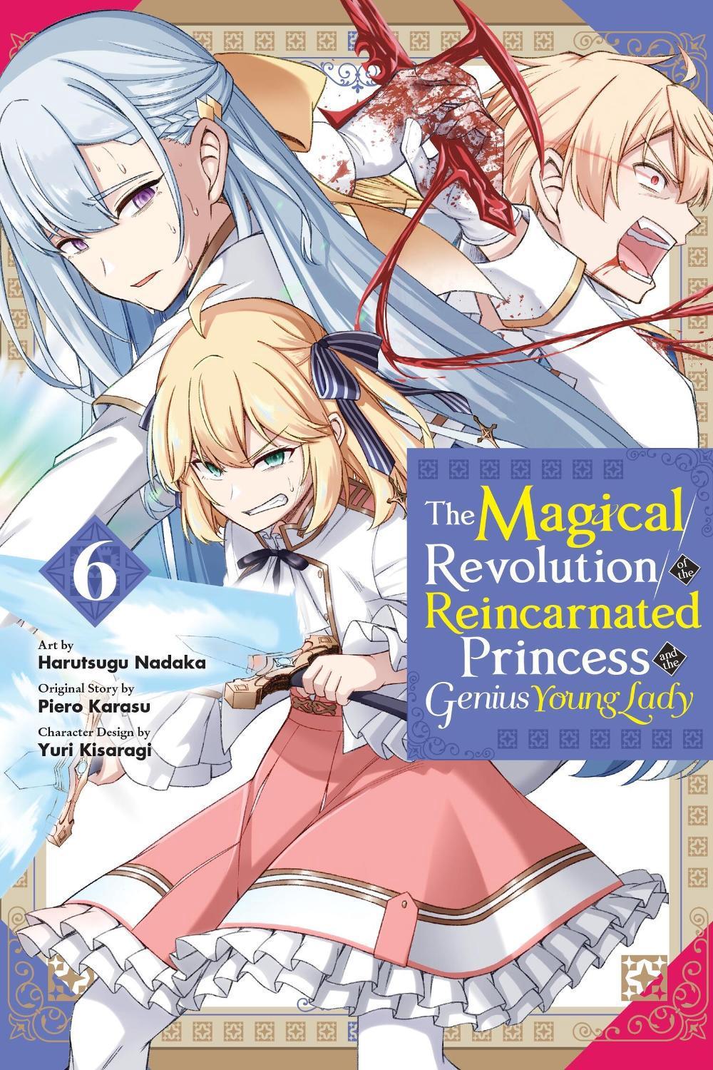 The Magical Revolution of the Reincarnated Princess and the Genius Young Lady, Vol. 6 (manga) by Piero Karasu - ISBN: 9798855406740