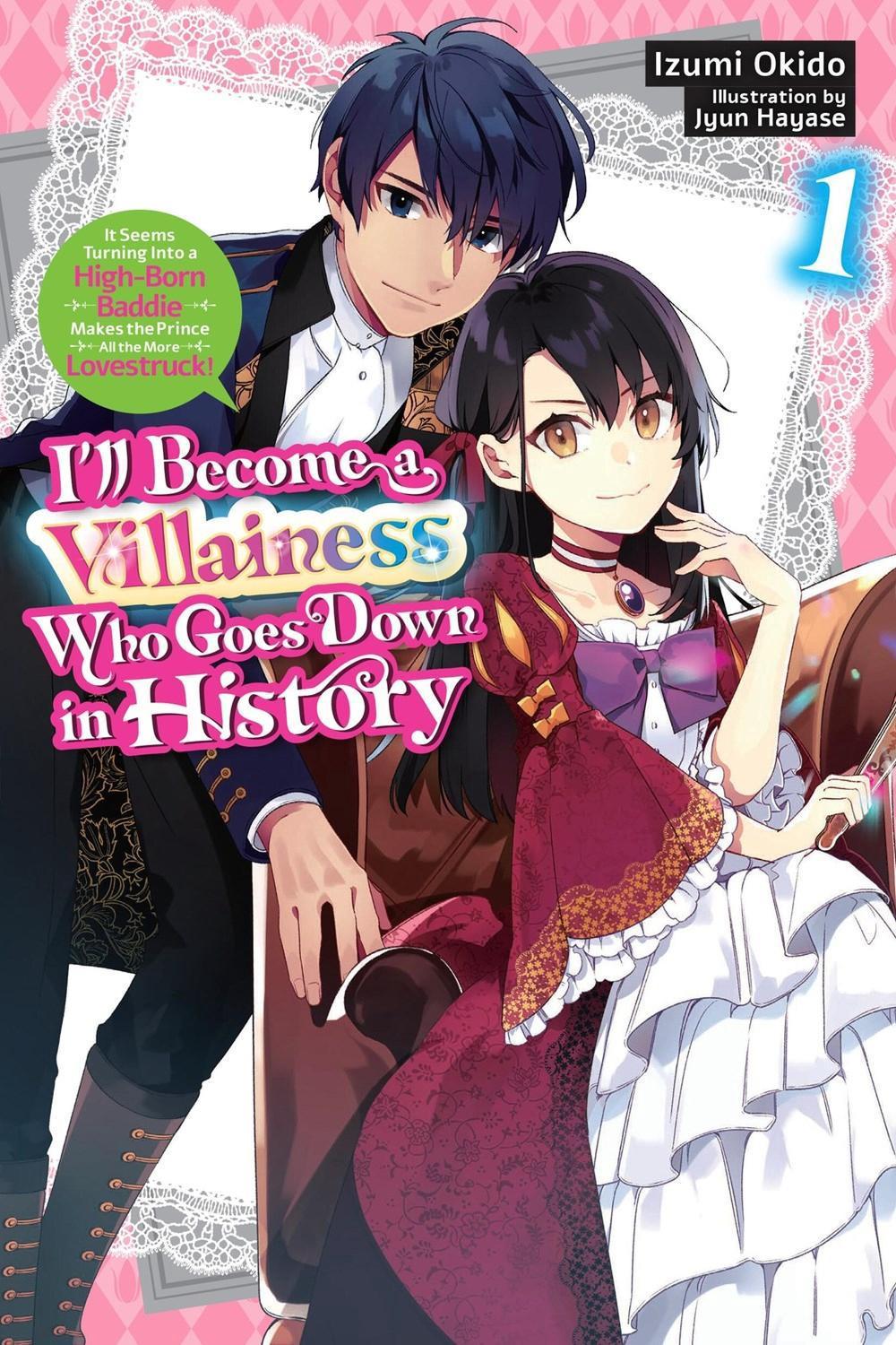 I’ll Become a Villainess Who Goes Down in History, Vol. 1 (novel) by Izumi Okido - ISBN: 9798855407112