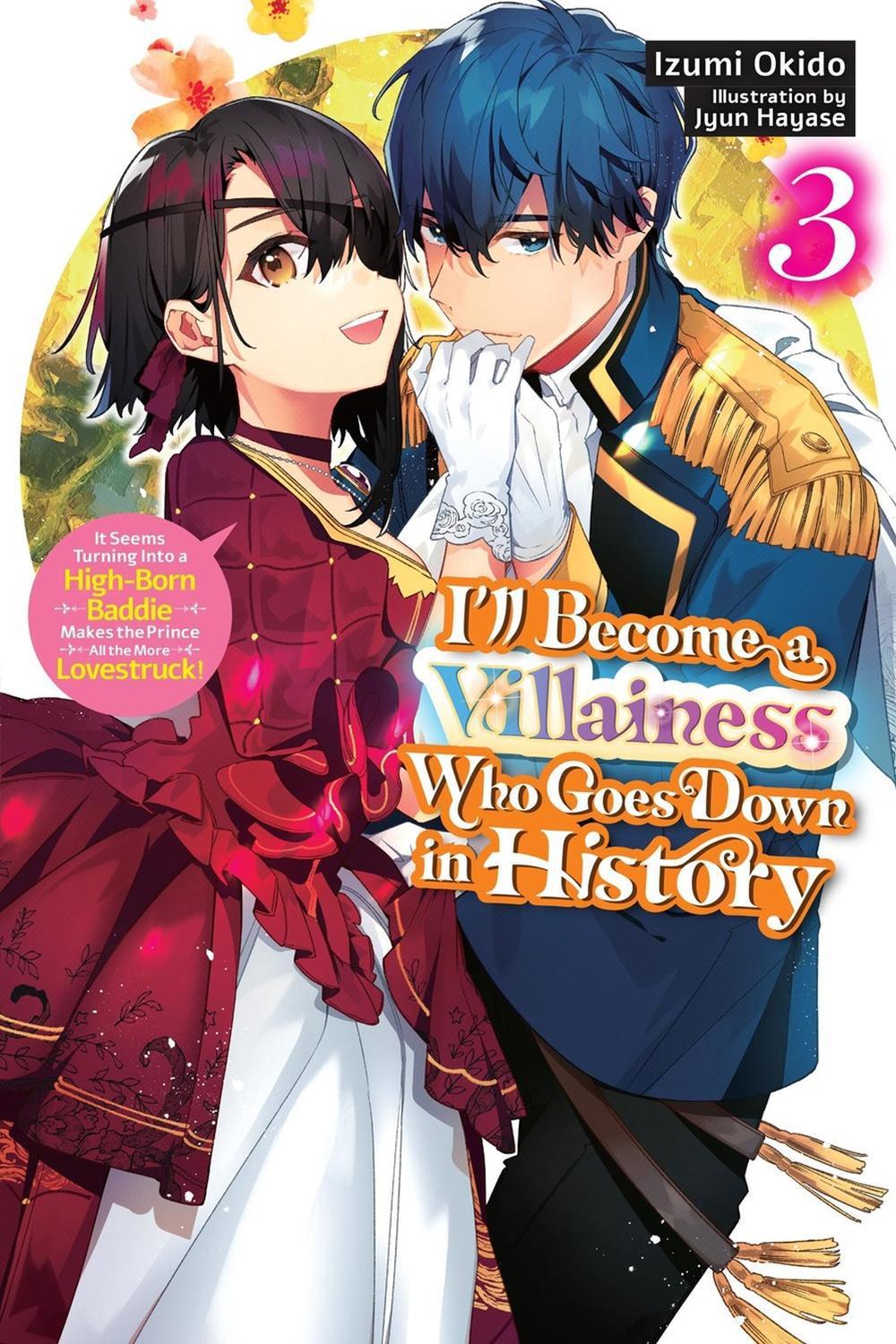 I’ll Become a Villainess Who Goes Down in History, Vol. 3 (novel) by Izumi Okido - ISBN: 9798855407150