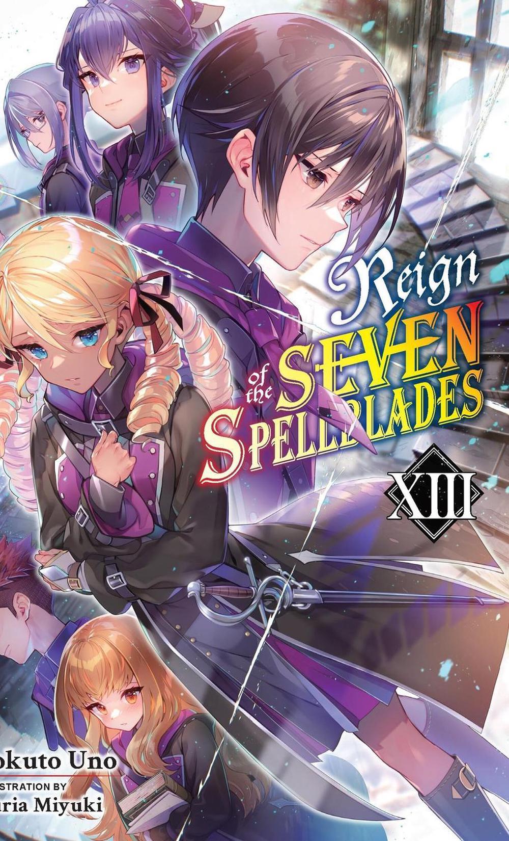Reign of the Seven Spellblades, Vol. 13 (light novel) by Bokuto Uno - ISBN: 9798855407396