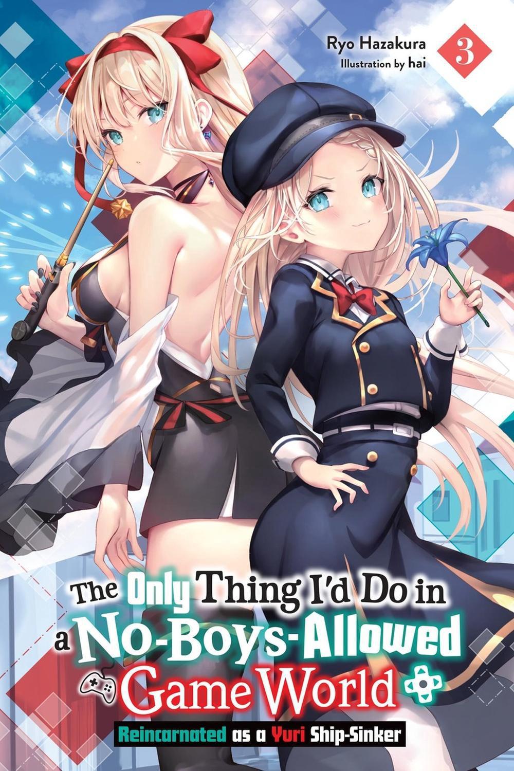 The Only Thing I'd Do in a No-Boys-Allowed Game World, Vol. 3 (novel) by Ryo Hazakura - ISBN: 9798855407556