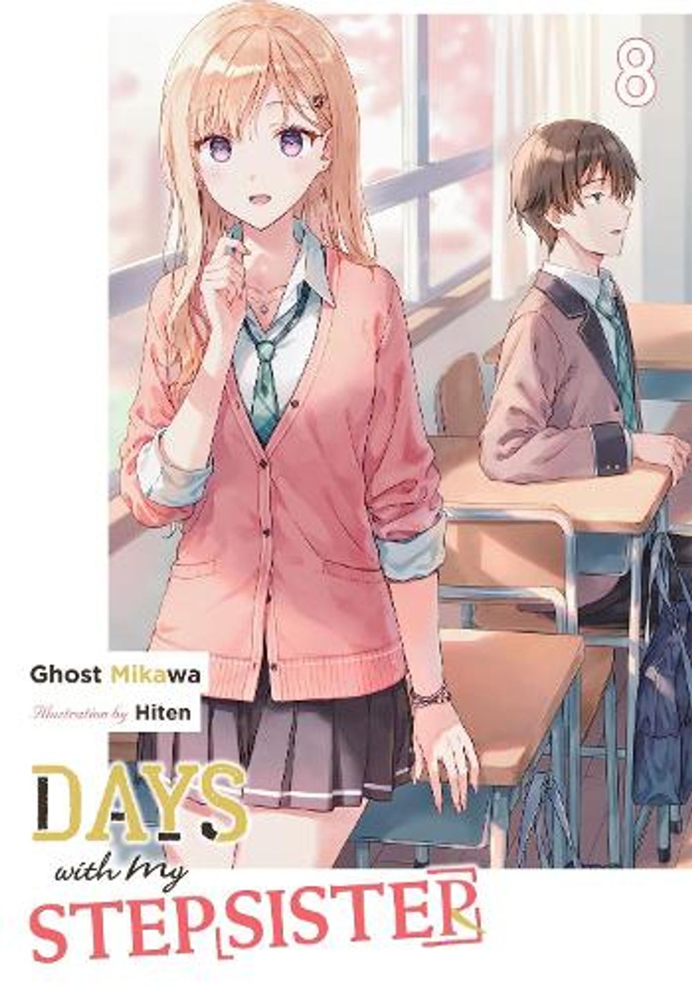 Days with My Stepsister, Vol. 8 (light novel) by Ghost Ghost Mikawa - ISBN: 9798855408355
