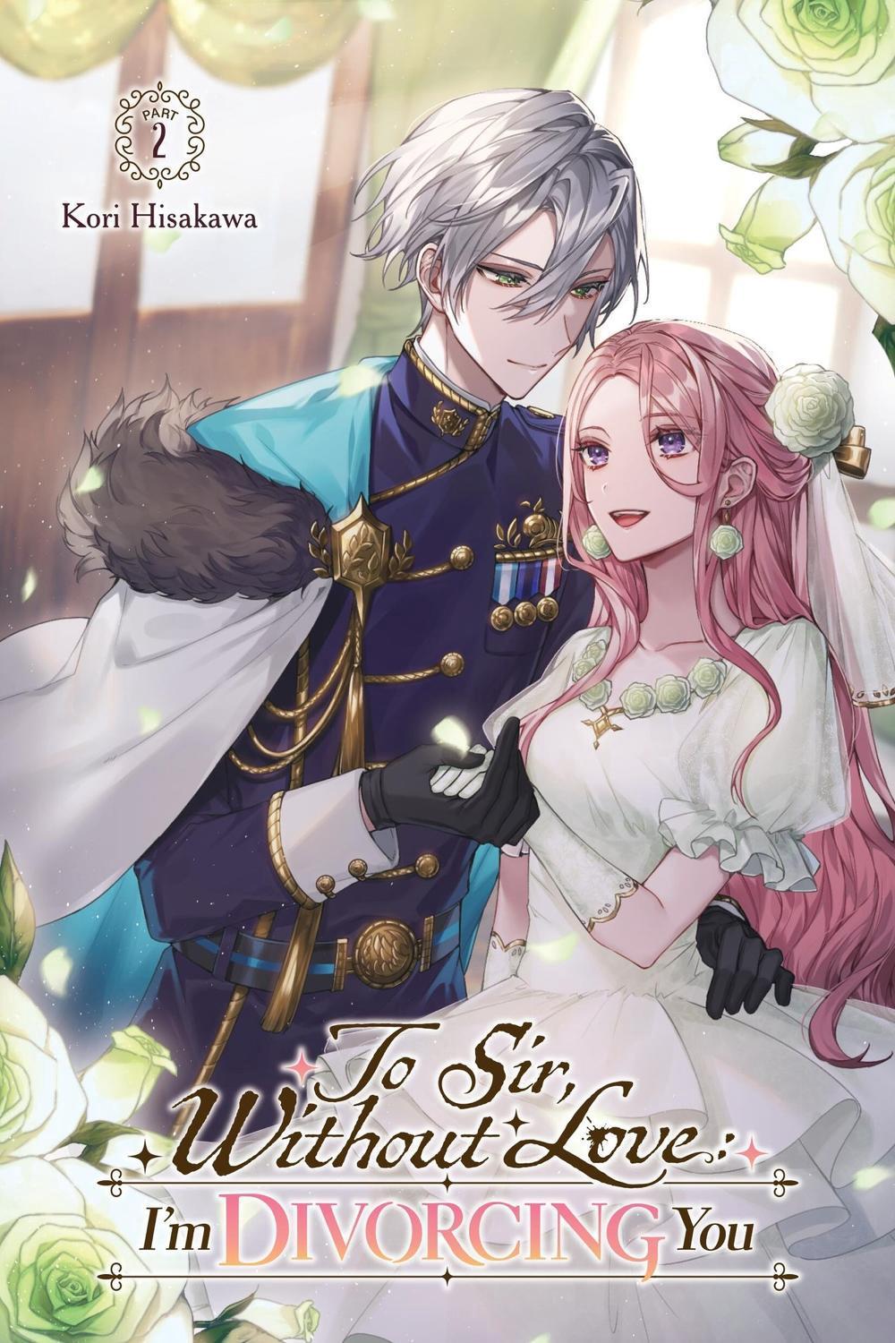 To Sir, Without Love: I'm Divorcing You I, Part 2 (light novel) by Kori Hisakawa - ISBN: 9798855411904