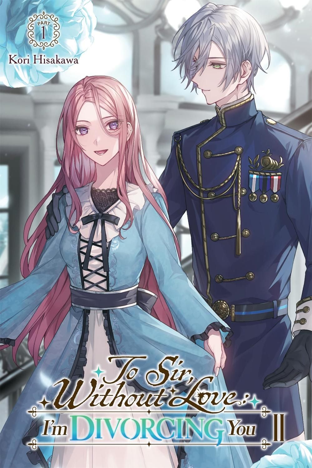 To Sir, Without Love: I'm Divorcing You II, Part 1 (light novel) by Airumu - ISBN: 9798855411928