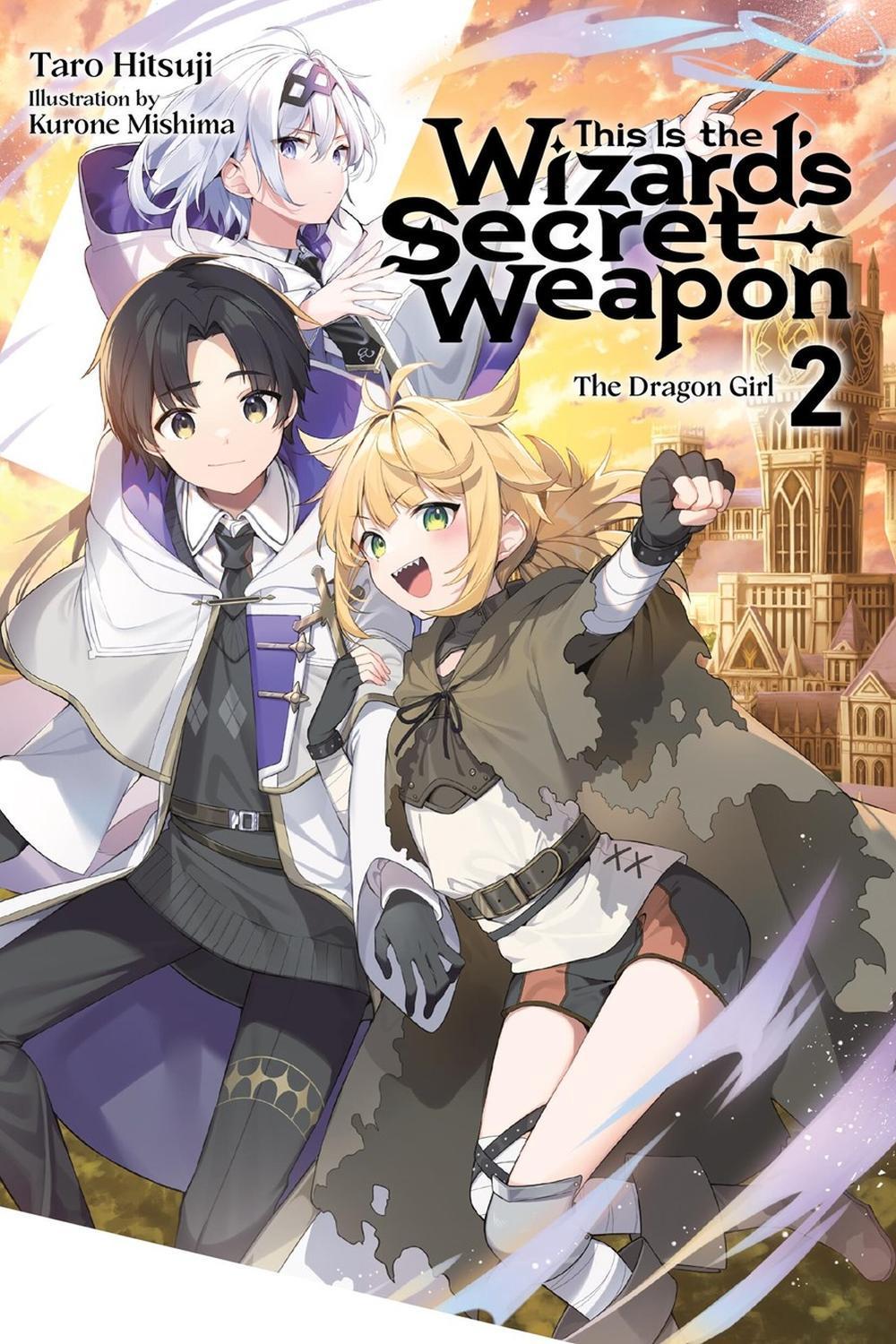 This Is the Wizard’s Secret Weapon, Vol. 2 (light novel) by Taro Hitsuji - ISBN: 9798855414578