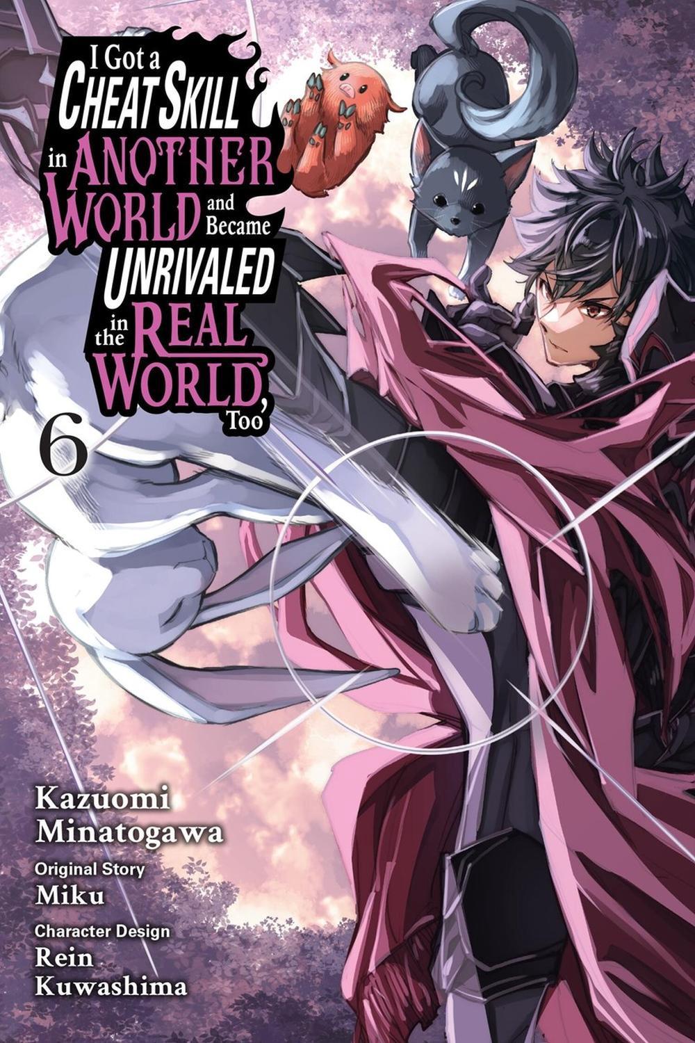 I Got a Cheat Skill in Another World and Became Unrivaled in the Real World, Too, Vol. 6 (manga) by Kazuomi Minatogawa - ISBN: 9798855419030