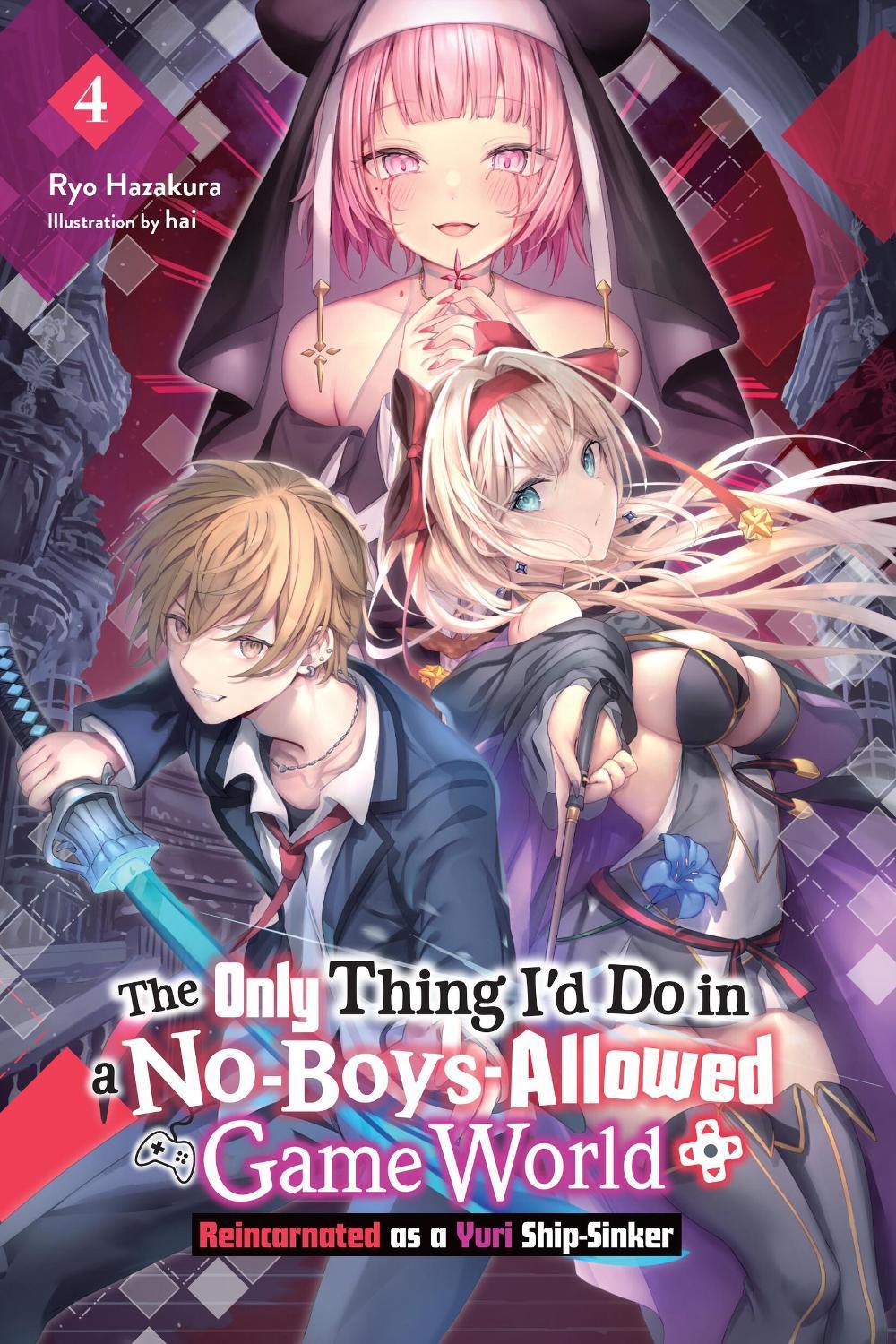 The Only Thing I'd Do in a No-Boys-Allowed Game World, Vol. 4 (novel) by Ryo Hazakura - ISBN: 9798855424348