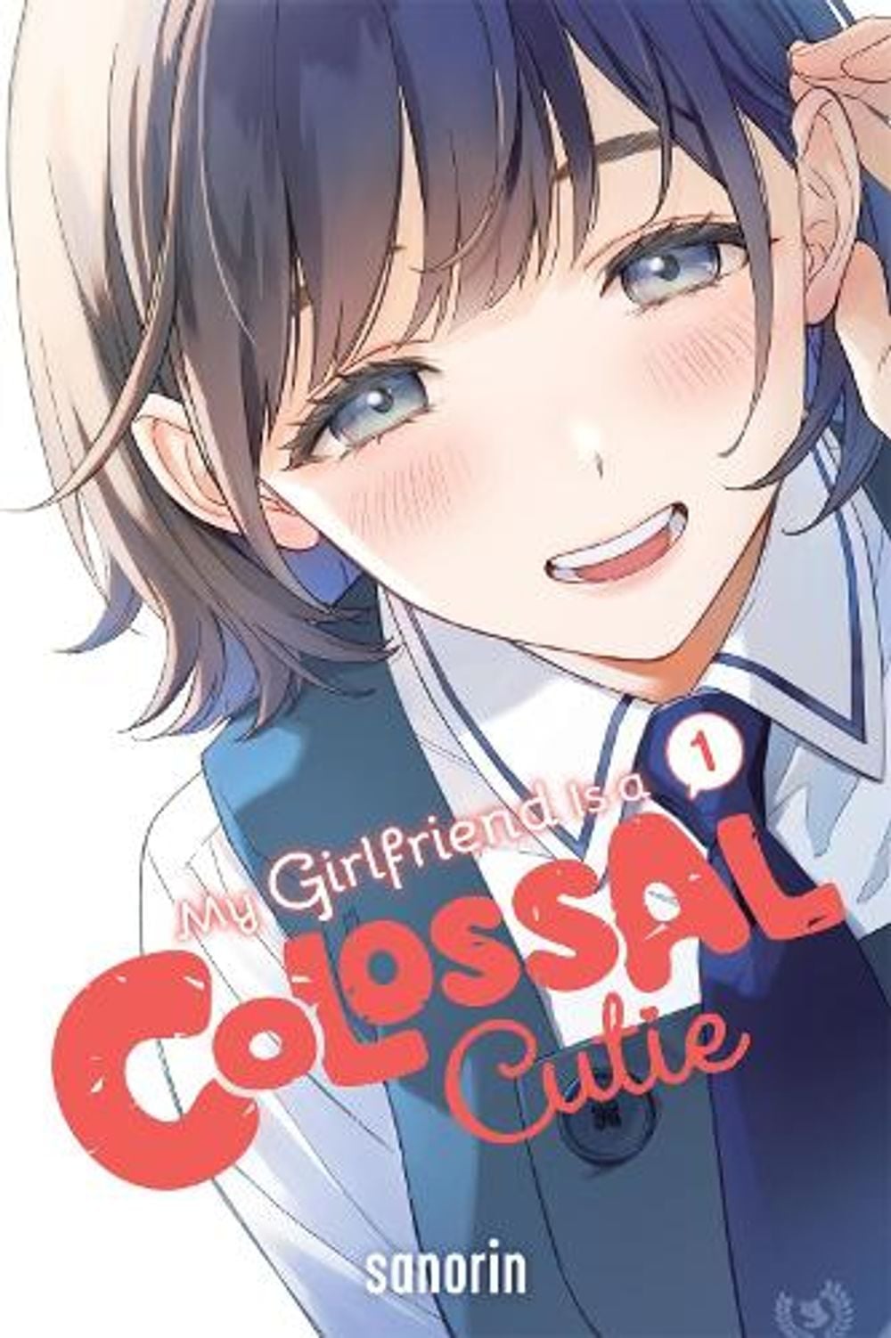 My Girlfriend Is a Colossal Cutie, Vol. 1 by Sarah Burch - ISBN: 9798855432725
