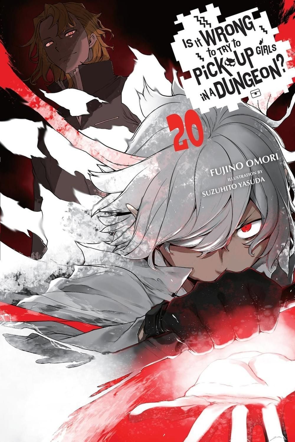 Is It Wrong to Try to Pick Up Girls in a Dungeon?, Vol. 20 (light novel) by Suzuhito Yasuda - ISBN: 9798855437850