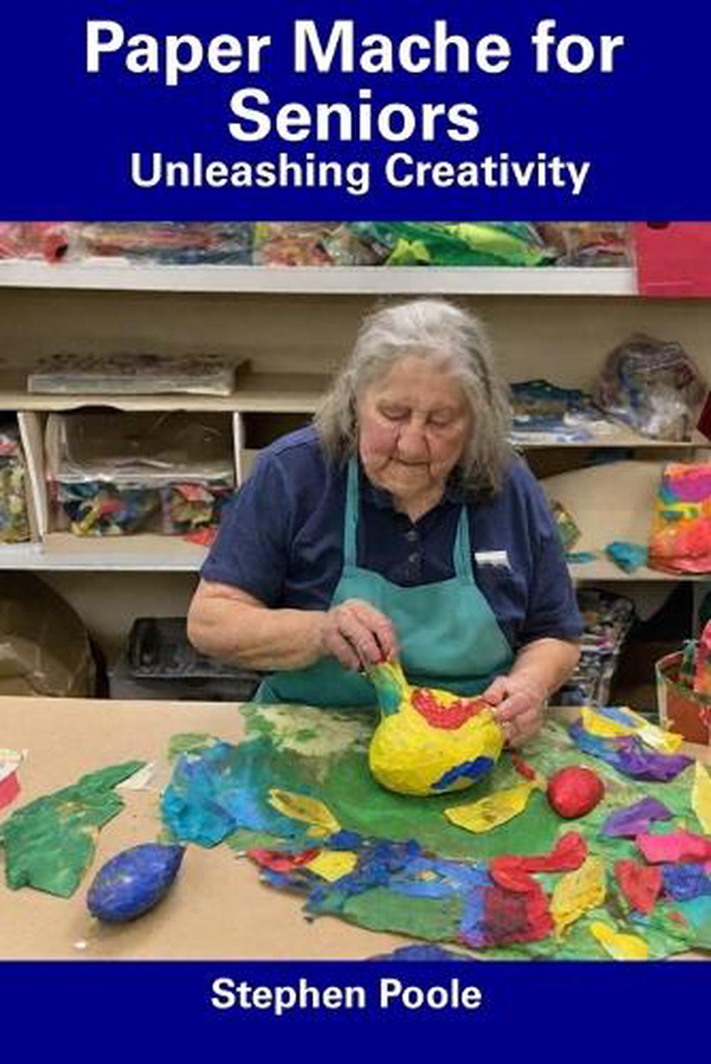 Paper Mache for Seniors, 9798857369524