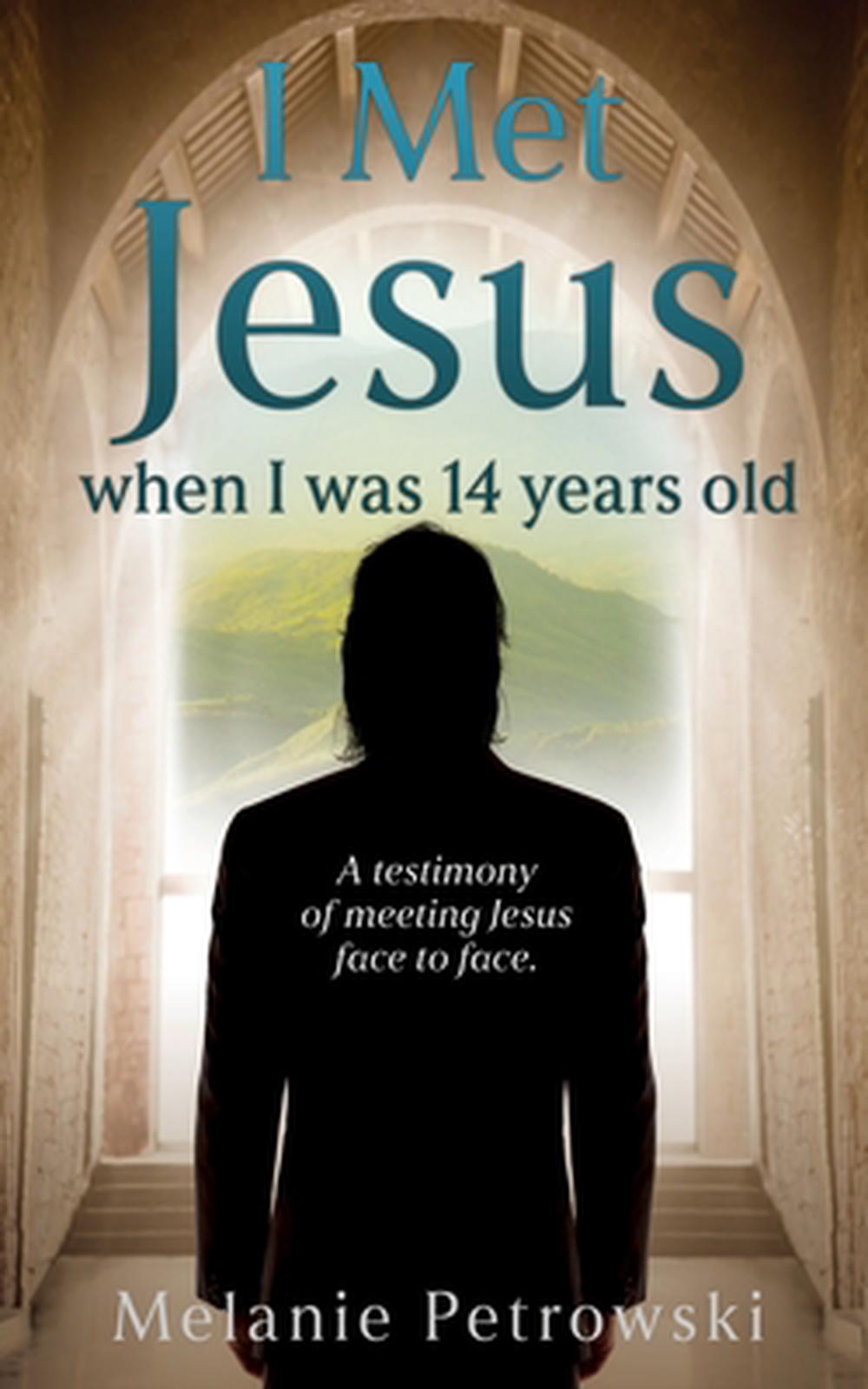 I met Jesus when I was 14 years old, 9798868501159