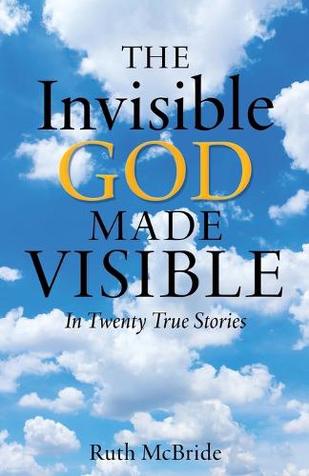 The Invisible God Made Visible by Ruth McBride, Paperback ...