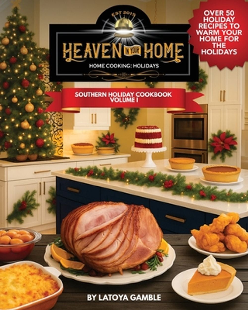 Heaven In Your Home Home Cooking Holidays by Latoya Gamble - ISBN: 9798868535031