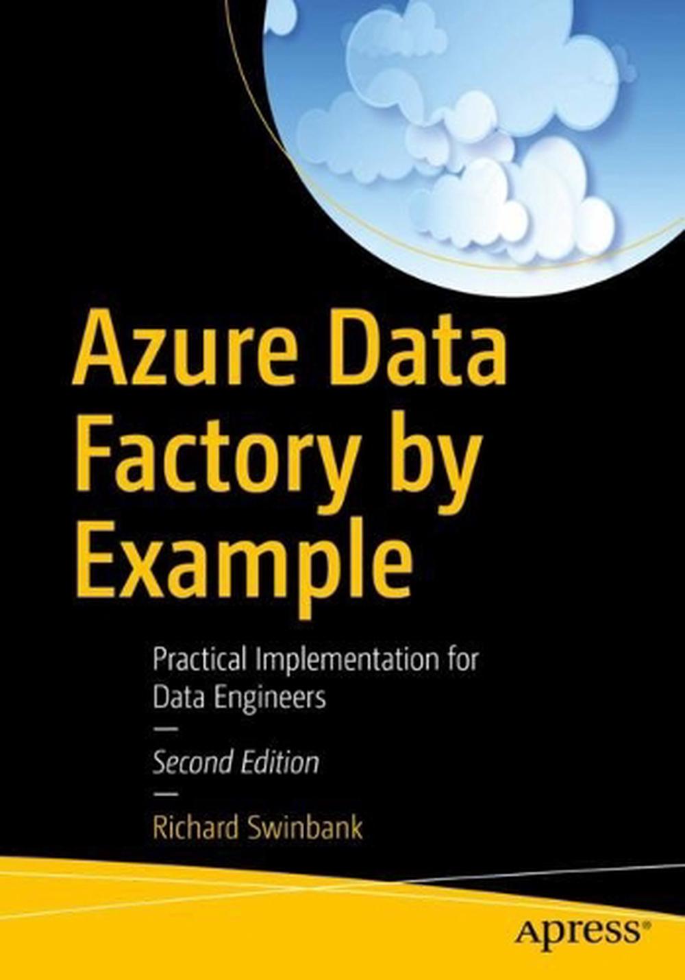 Azure Data Factory by Example, 9798868802171