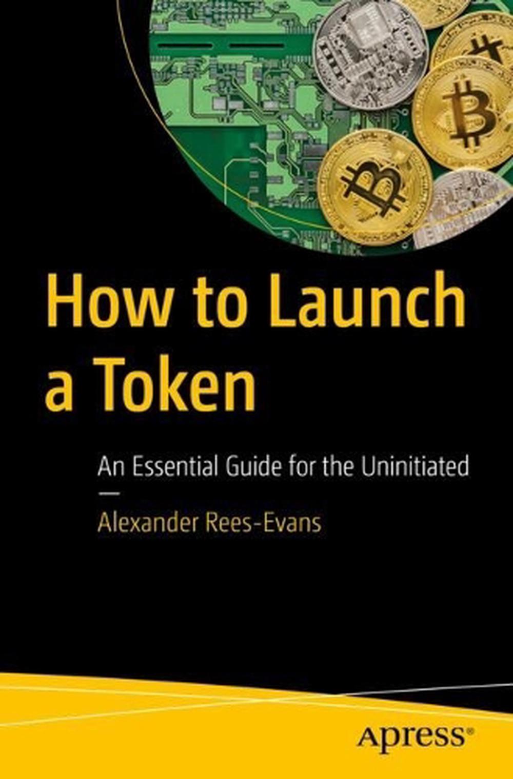 How to Launch a Token by Alexander Rees-Evans, Paperback, 9798868805325 |  Buy online at The Nile