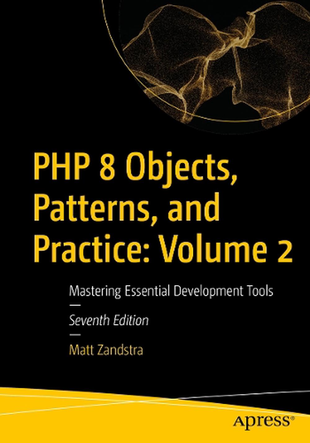 PHP 8 Objects, Patterns, and Practice: Volume 2 by Matt Zandstra ...