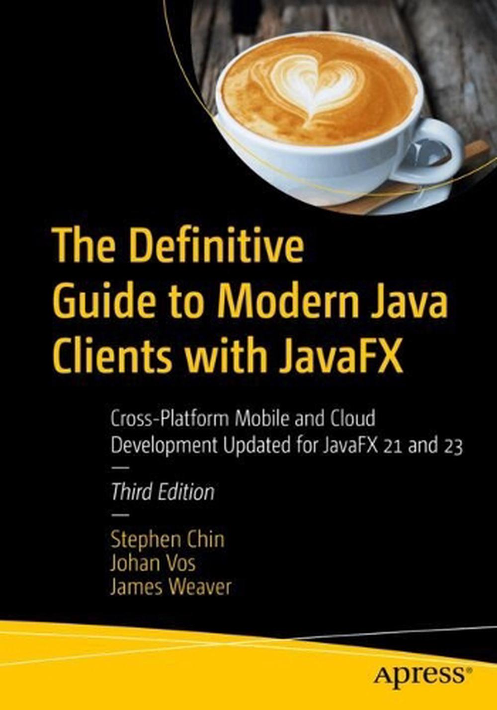 The Definitive Guide to Modern Java Clients with JavaFX, 9798868809972