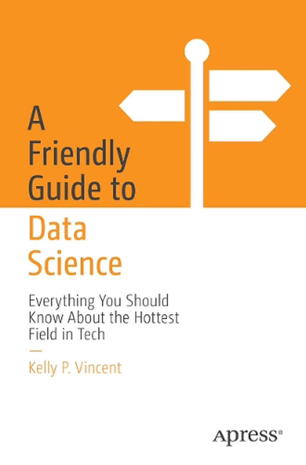 A Friendly Guide to Data Science, 9798868811685
