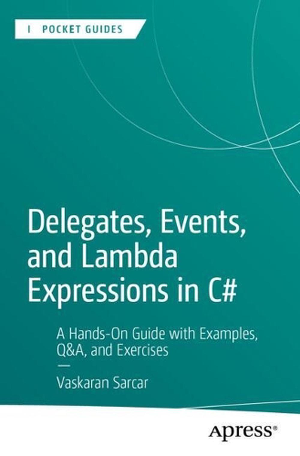 Delegates, Events, and Lambda Expressions in C# by Vaskaran Sarcar ...