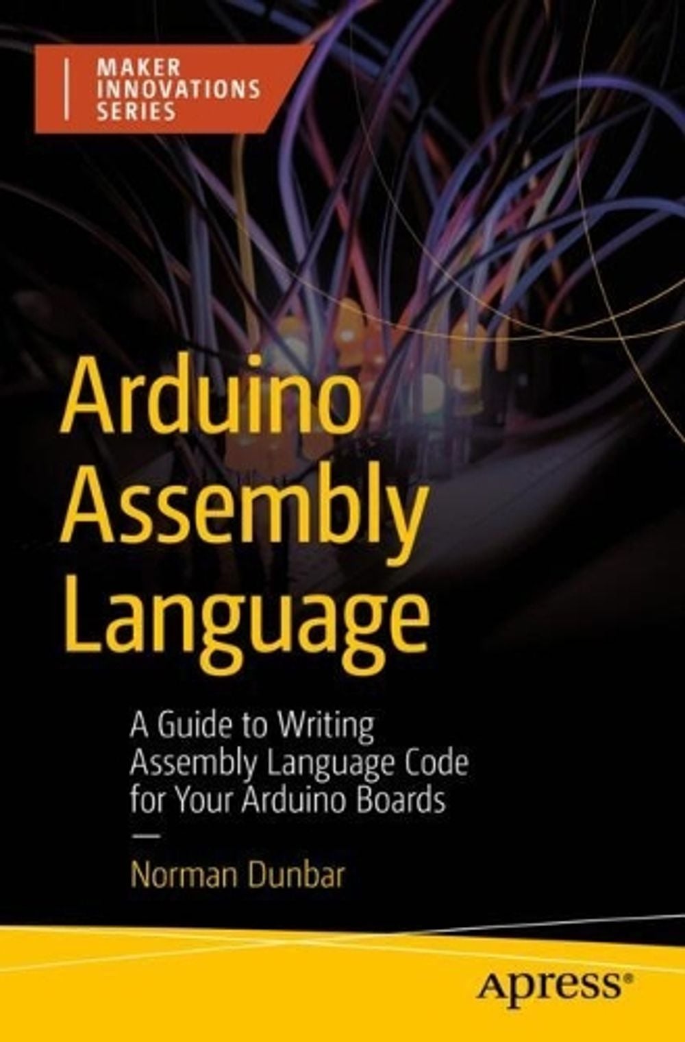 Arduino Assembly Language by Norman Dunbar - ISBN: 9798868824418