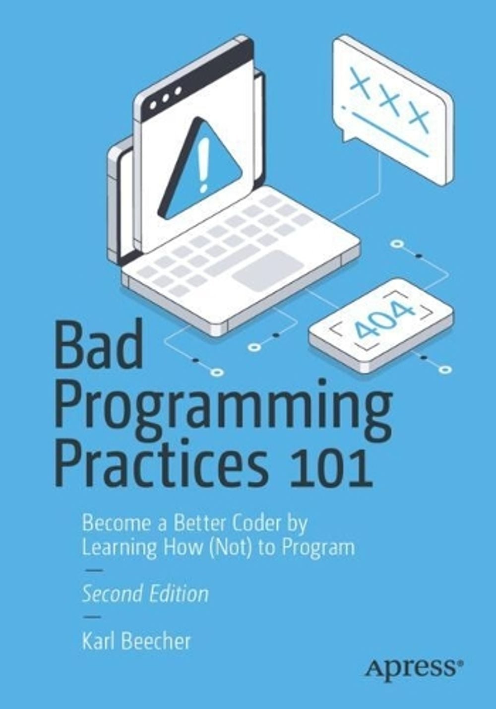 Bad Programming Practices 101 by Karl Beecher - ISBN: 9798868825057