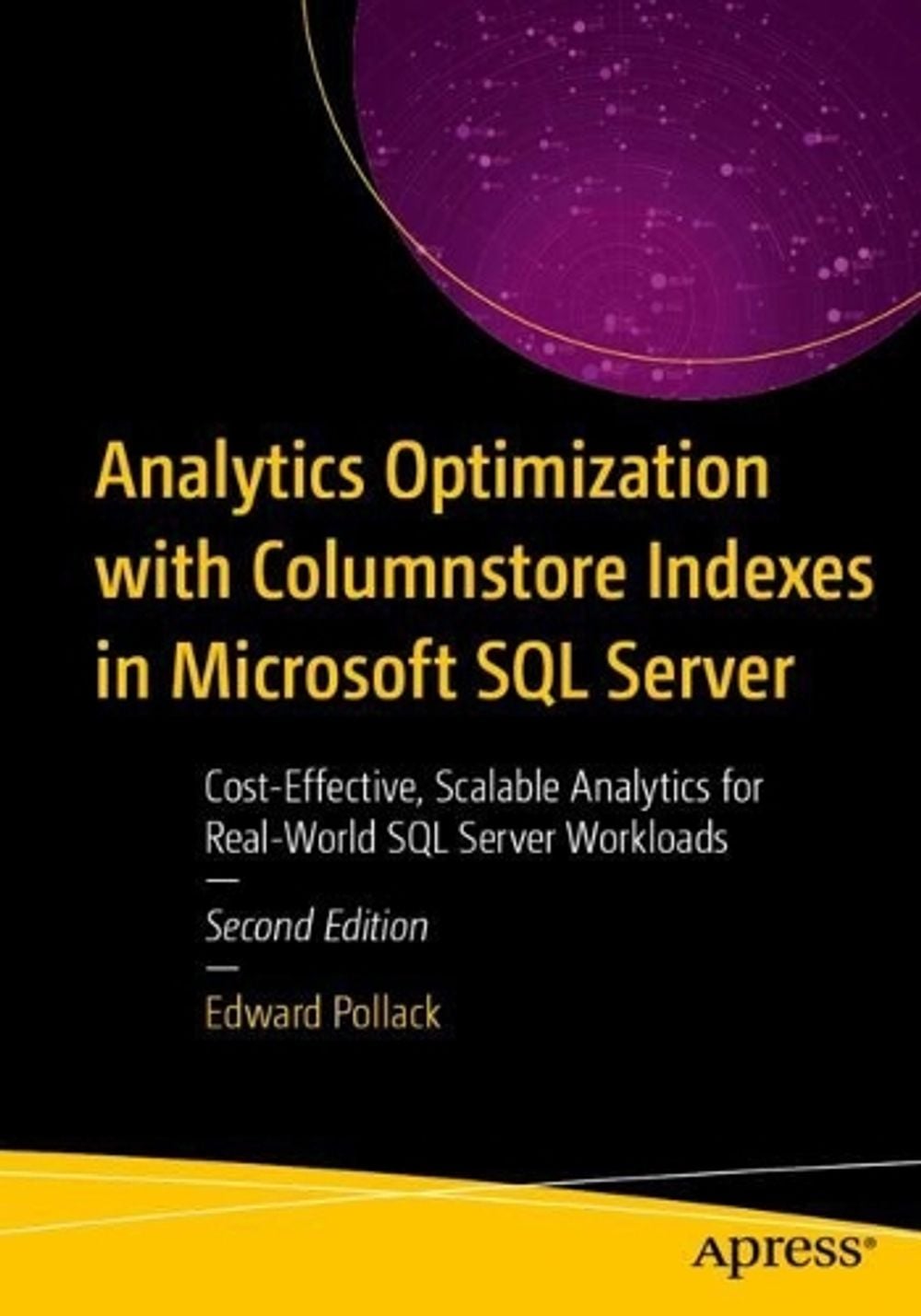 Analytics Optimization with Columnstore Indexes in Microsoft SQL Server by Edward Pollack - ISBN: 9798868826092