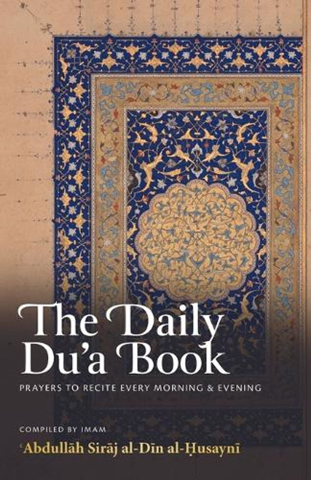 The Daily Du'a Book by Abdullāh Siraj Al-Din Al-Husayni - ISBN: 9798869105042