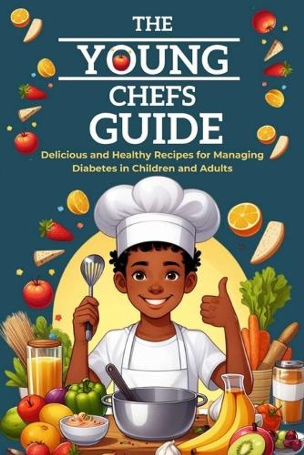 The Young Chefs Guide by Daniel Berlin - ISBN: 9798869107763