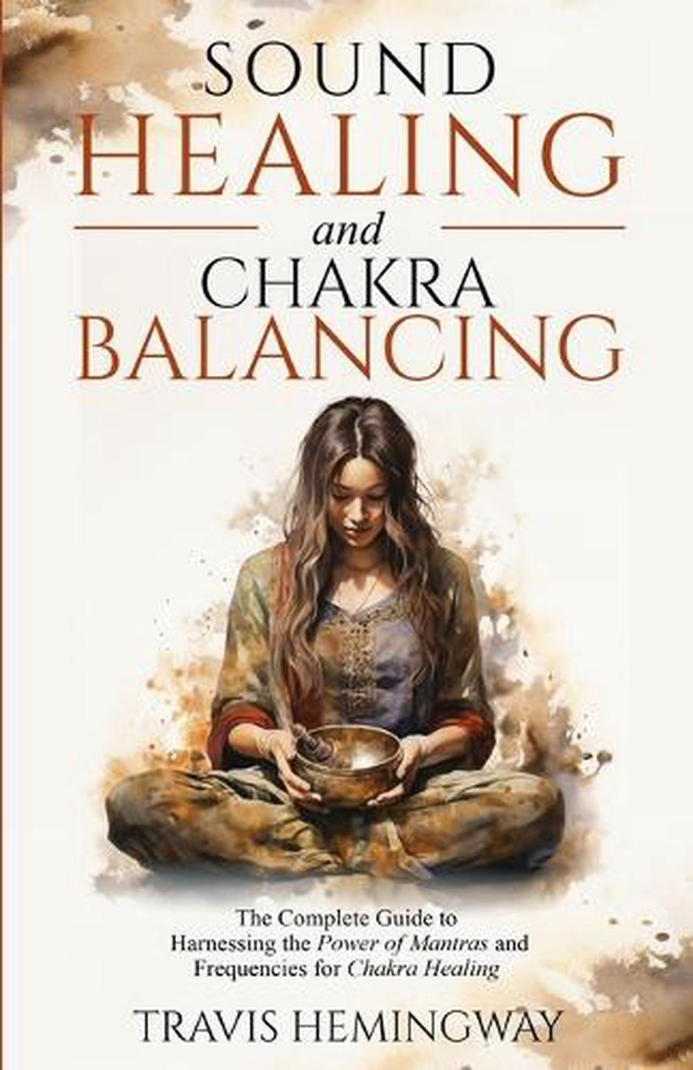 Sound Healing and Chakra Balancing, 9798869215451