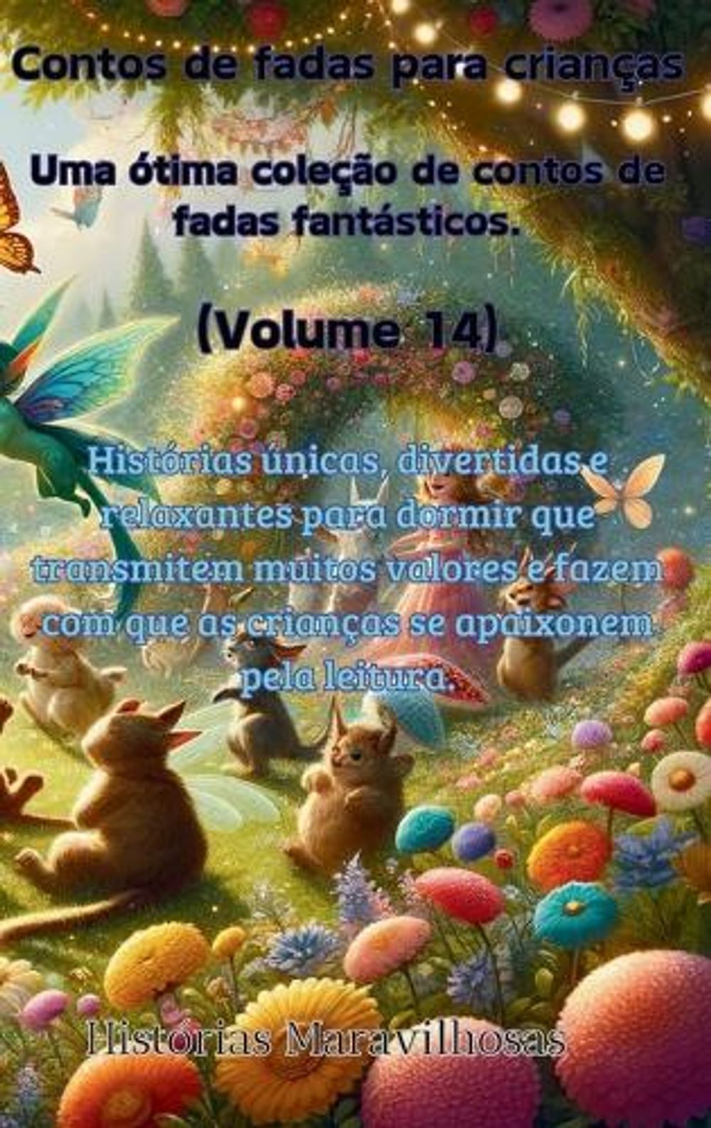 Contos de fadas para crianças Uma ótima coleção de contos de fadas fantásticos. (Volume 14)) by Histórias Maravilhosas - ISBN: 9798869230379