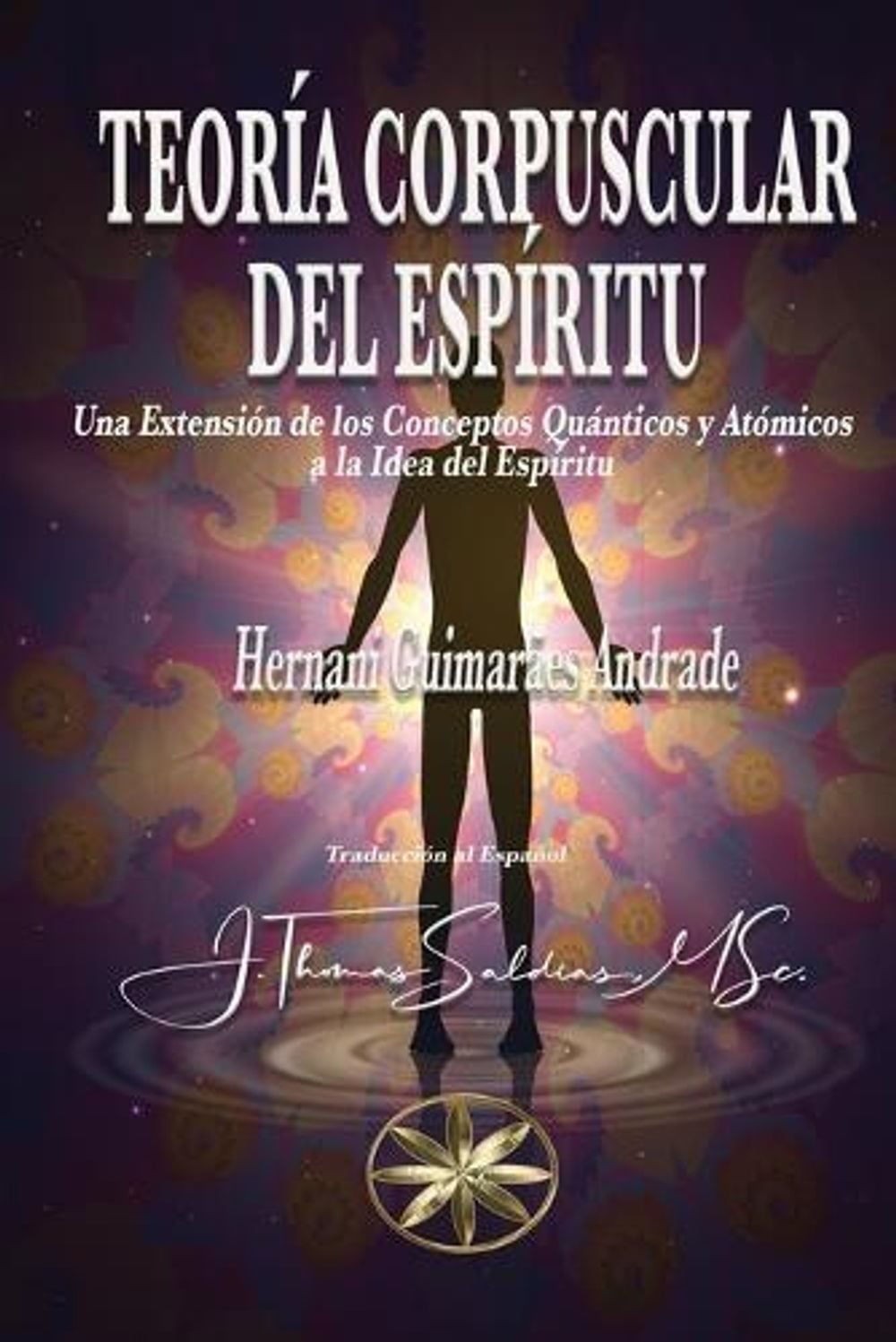Teoría Corpuscular del Espíritu by Hernani Guimarães Andrade - ISBN: 9798869282927