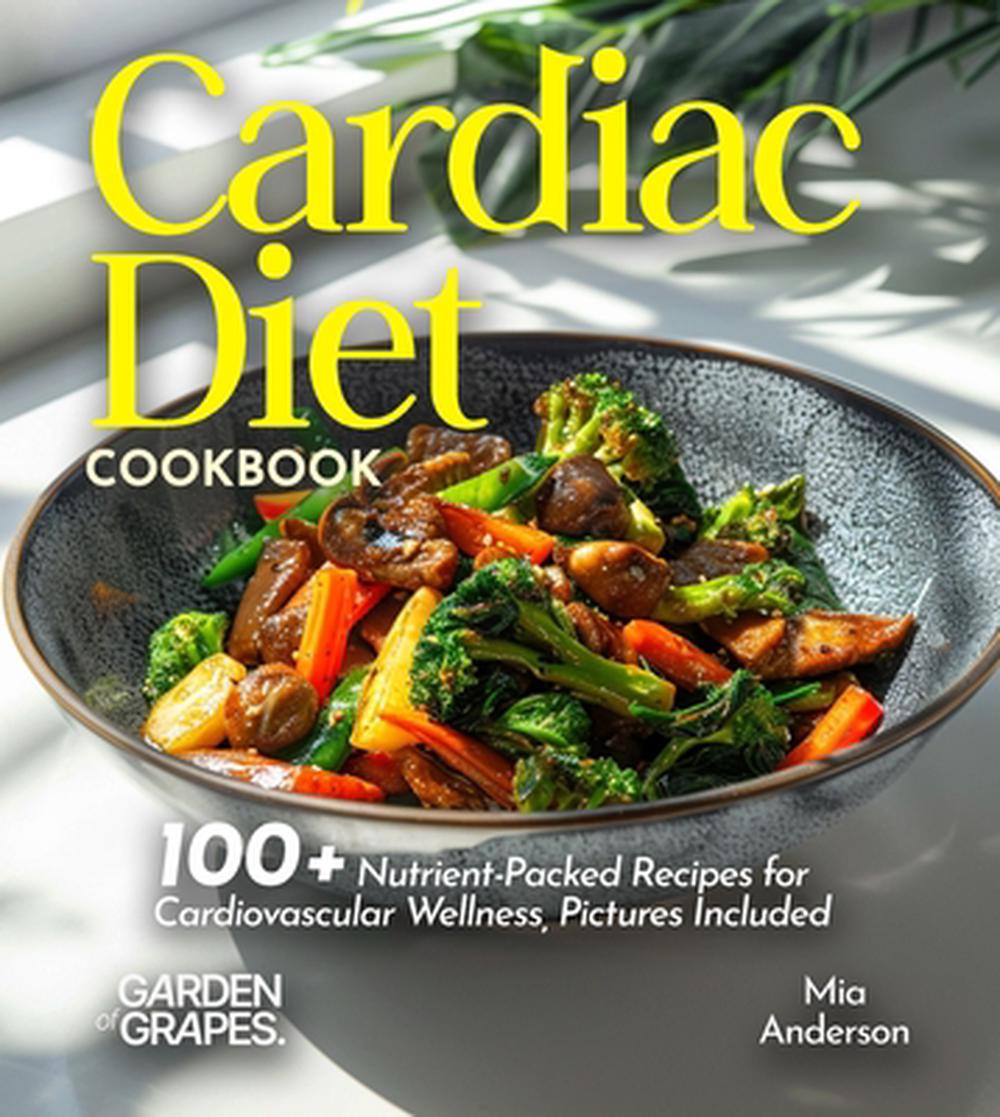 Cardiac Diet Cookbook by Mia Anderson - ISBN: 9798869359810