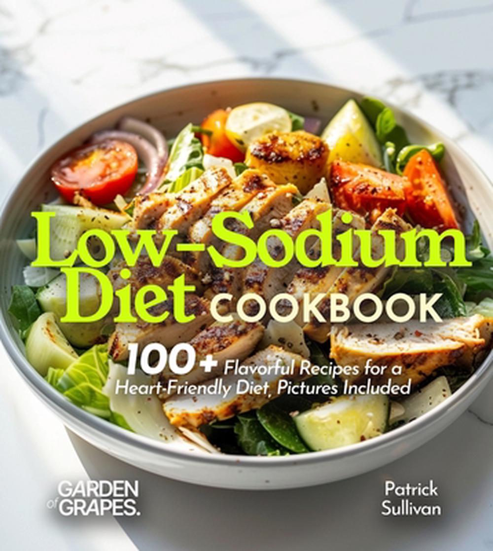 Low-Sodium Diet Cookbook by Patrick Sullivan - ISBN: 9798869359834