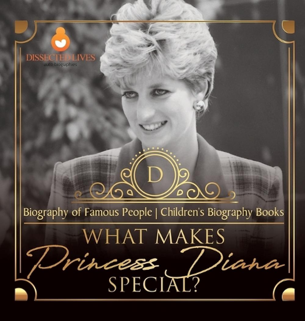 What Makes Princess Diana Special? Biography of Famous People Children's Biography Books by Dissected Lives - ISBN: 9798869412492