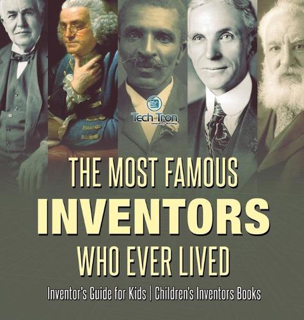 Function Invention Famous Inventors And Their Inventions For Kids The Best Facts About
