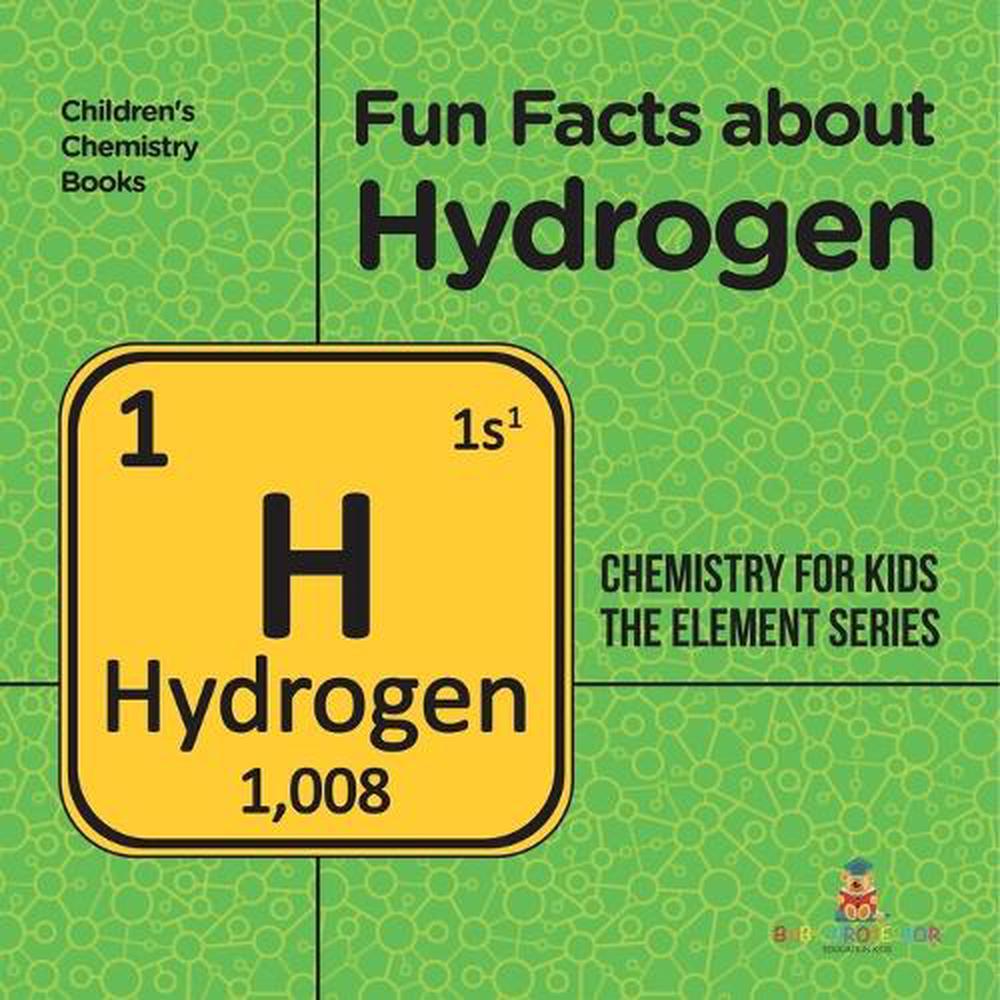 Fun Facts about Hydrogen, 9798869438256