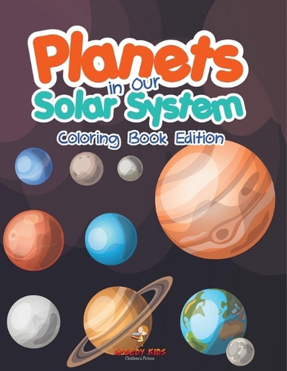Planets in Our Solar System - Coloring Book Edition by Speedy Kids ...