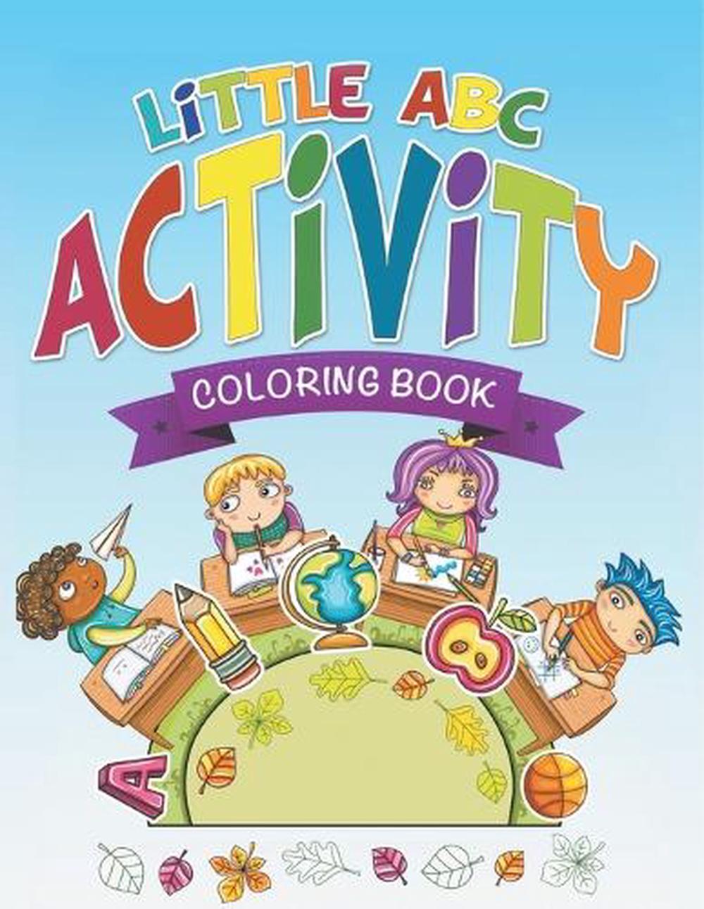 Little ABC Activity Coloring Book by Speedy Publishing LLC - ISBN: 9798869457516