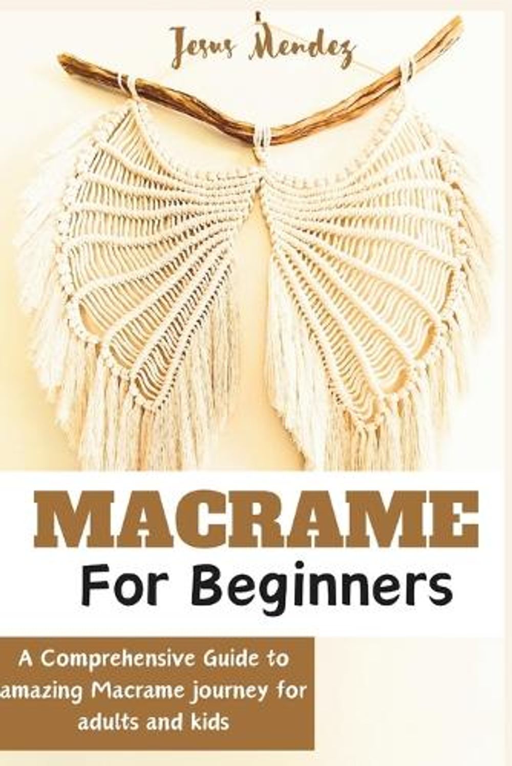 Macramé for Adults and children beginners by Jesus Mendez - ISBN: 9798872015956