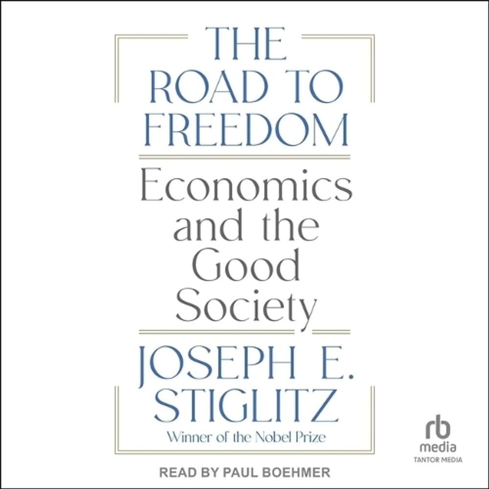 The Road to Freedom by Joseph E. Stiglitz - ISBN: 9798874761202